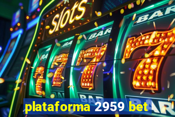 plataforma 2959 bet